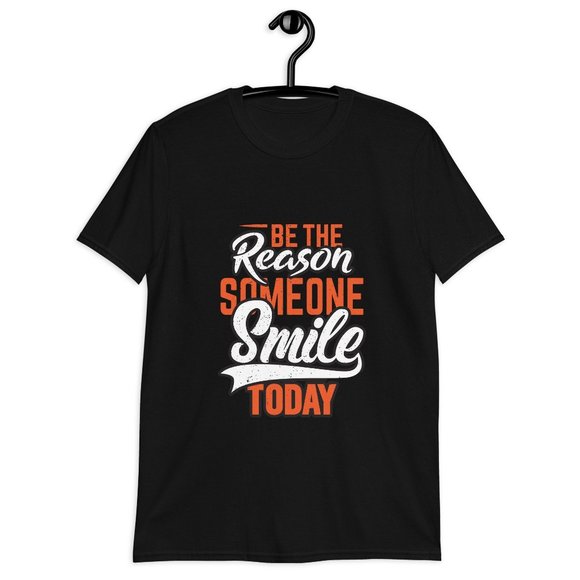 Be the reason someone smile today Short-Sleeve Unisex T-Shirt - Picture 2 of 6